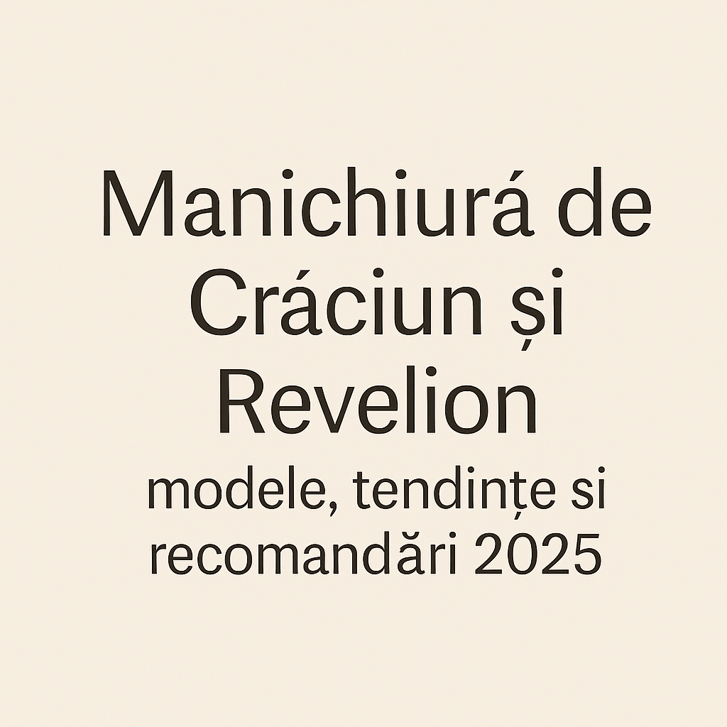 Manichiură de Crăciun și Revelion – modele, tendințe și recomandări 2025
